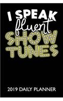 I Speak Fluent Show Tunes: A Daily Planner for 2019