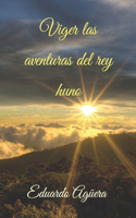 Viger las aventuras del rey huno: (4 Viger)