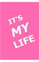 2019 Weekly Planner Funny Saying It's My Life 134 Pages: (Notebook, Diary, Blank Book)(2019 Planners Calendars Organizers Datebooks Appointment Books Agendas)