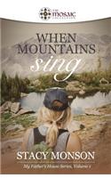 When Mountains Sing (The Mosaic Collection)