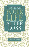 Rediscover Your Life After Loss