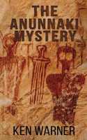 The Anunnaki Mystery: (6 The Kwan Thrillers)