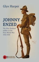 Johnny Enzed: The New Zealand Soldier in the First World War 1914–1918(First World War Centenary History series)