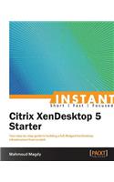 Instant Citrix XenDesktop 5 Starter