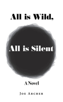 All is Wild, All is Silent
