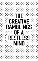 The Creative Ramblings of a Restless Mind