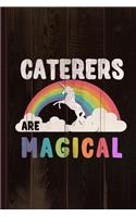 Caterers Are Magical Journal Notebook: Blank Lined Ruled for Writing 6x9 110 Pages