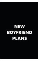 2019 Weekly Planner Funny Theme New Boyfriend Plans Black White 134 Pages