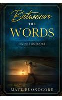 Between The Words