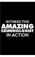 Witness This Amazing Criminologist In Action: 6x9 Notebook, Ruled, Funny Writing Notebook, Journal For Work, Daily Diary, Planner, Organizer for Criminologists
