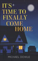 It's Time to Finally Come Home