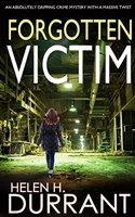 FORGOTTEN VICTIM an absolutely gripping crime mystery with a massive twist