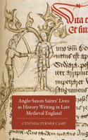 Anglo-Saxon Saints' Lives as History Writing in Late Medieval England: (0)