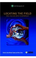Locating the Field: Space, Place and Context in Anthropology