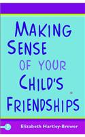 Making Sense of Your Child’s Friendships