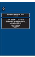 Multi-Level Issues in Organizational Behavior and Leadership