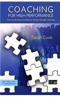 Coaching for High Performance: How to Develop Exceptional Results Through Coaching