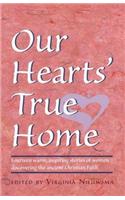 Our Hearts' True Home: Fourteen Warm, Inspiring Stories of Women Discovering the Ancient Christian Faith