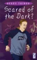 Scared of the Dark?