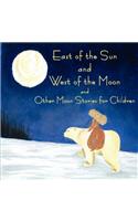 East of the Sun and West of the Moon and Other Moon Stories