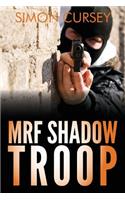 MRF Shadow Troop