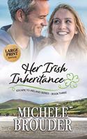 Her Irish Inheritance (Large Print)