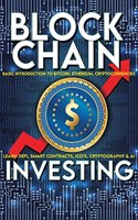 Blockchain Investing Basic Introduction to Bitcoin, Ethereum, Cryptocurrencies Learn Defi, Smart Contracts, ICO's, Cryptography & AI