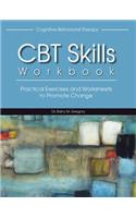 Cognitive-Behavioral Therapy Skills Workbook: Practical Exercises and Worksheets to Promote Change