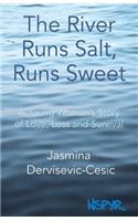 The River Runs Salt, Runs Sweet: A Young Woman's Story of Love, Loss and Survival