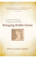 Bringing Bubbe Home: A Memoir of Letting Go Through Love and Death