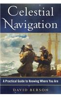 Celestial Navigation: A Practical Guide to Knowing Where You Are