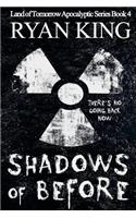 Shadows of Before