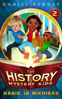 The History Mystery Kids 2: Magic in Michigan(2 The History Mystery Kids)