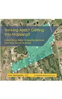 Thinking about Getting Into Mapping?: Integrating Aerial Mapping Services Into Your Drone Business