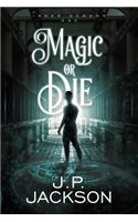 Magic or Die