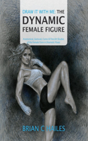 Draw It with Me - The Dynamic Female Figure