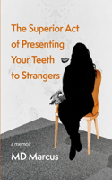 Superior Act of Presenting Your Teeth to Strangers