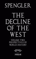 The Decline of the West, Vol. II