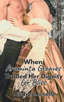 When Araminta Greaves Traded Her Dignity for Bliss