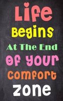 Life Begins at the End of Your Comfort Zone: 6'' X 9'' Lined Notebook-Inspirational Quotes on Every Page, Journal & Diary 100 Pages