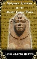 Wonderful Ethiopians of the Ancient Cushite Empire