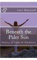 Beneath the Paler Sun