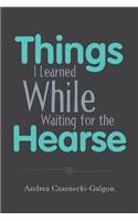 Things I Learned While Waiting for the Hearse
