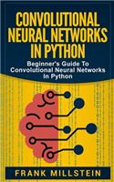 Convolutional Neural Networks in Python: Beginner's Guide to Convolutional Neural Networks in Python