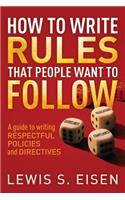 How to Write Rules That People Want to Follow