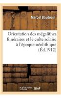 Orientation Des Mégalithes Funéraires Et Le Culte Solaire À l'Époque Néolithique