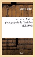 Les Rayons X Et La Photographie de l'Invisible