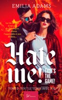 Hate me! That's the game! - Tome 2