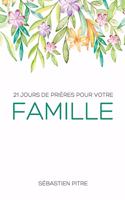 21 Jours de prières pour votre famille