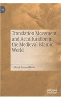 Translation Movement and Acculturation in the Medieval Islamic World